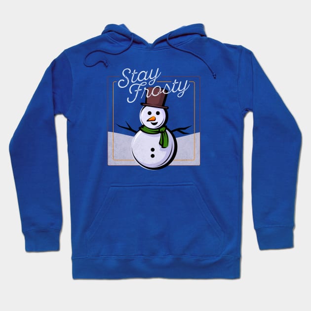 Stay Frosty Hoodie by mikevotava